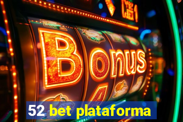 52 bet plataforma